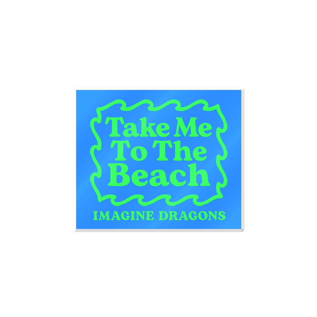 Imagine Dragons - Take Me to the Beach Acrylic Magnet